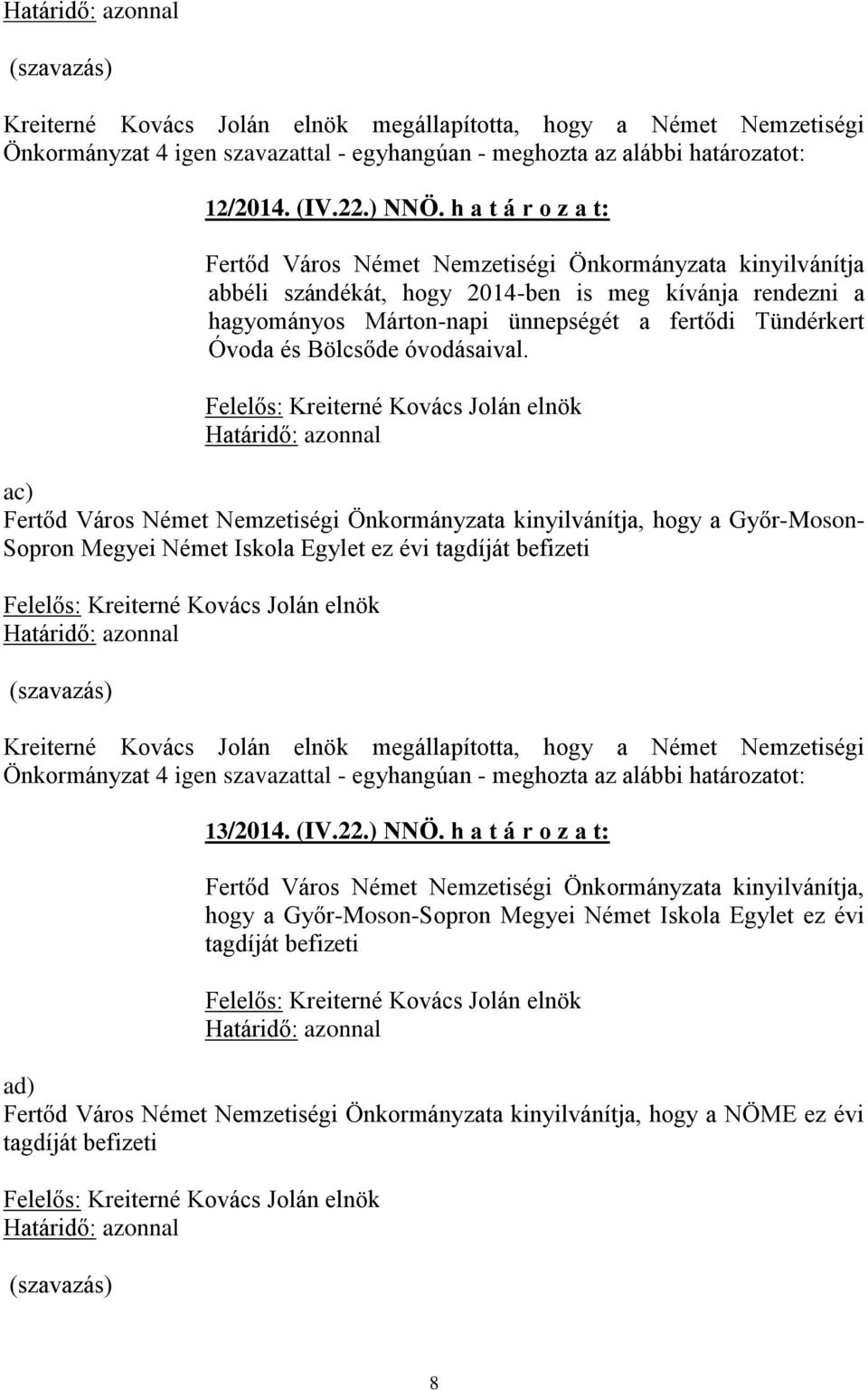 ünnepségét a fertődi Tündérkert Óvoda és Bölcsőde óvodásaival.