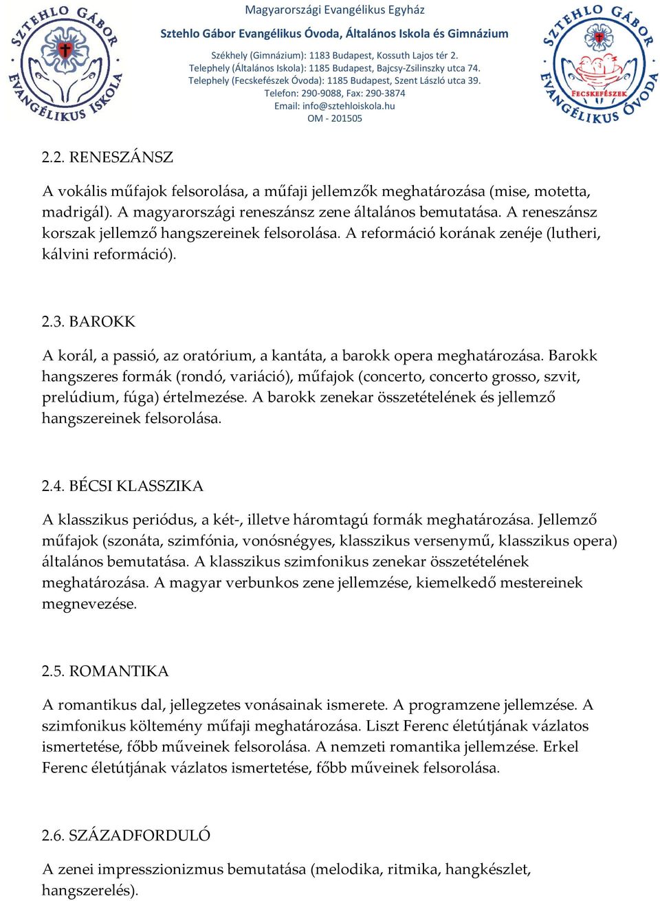 BAROKK A korál, a passió, az oratórium, a kantáta, a barokk opera meghatározása. Barokk hangszeres formák (rondó, variáció), műfajok (concerto, concerto grosso, szvit, prelúdium, fúga) értelmezése.