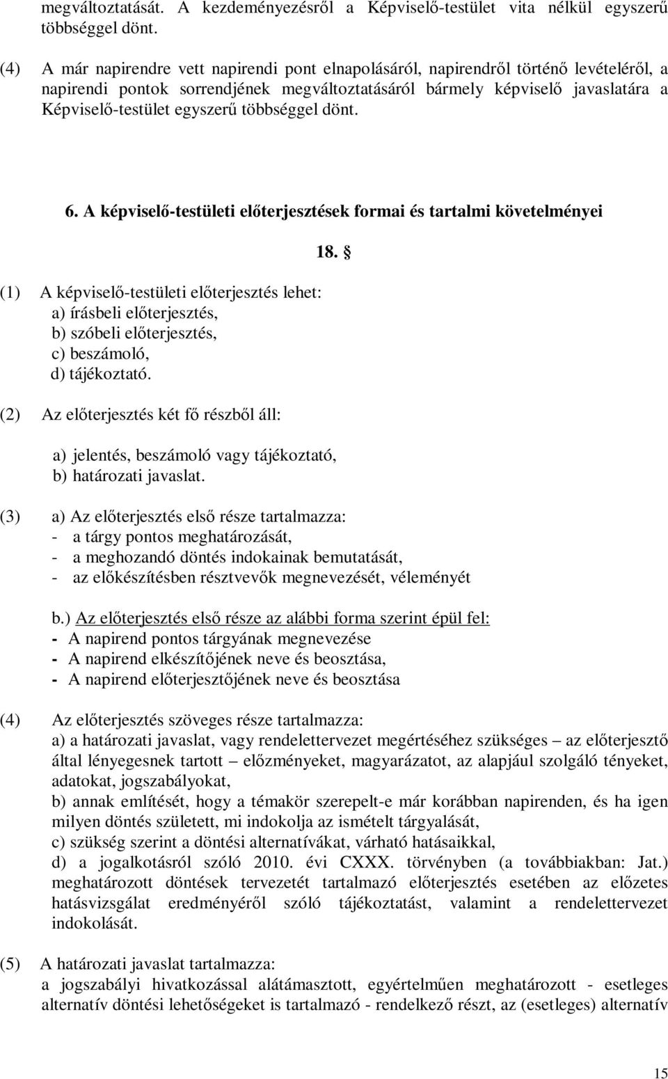 többséggel dönt. 6.
