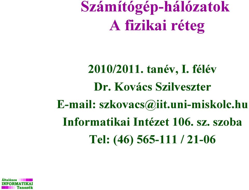 Kovács Szilveszter E-mail: szkovacs@iit.