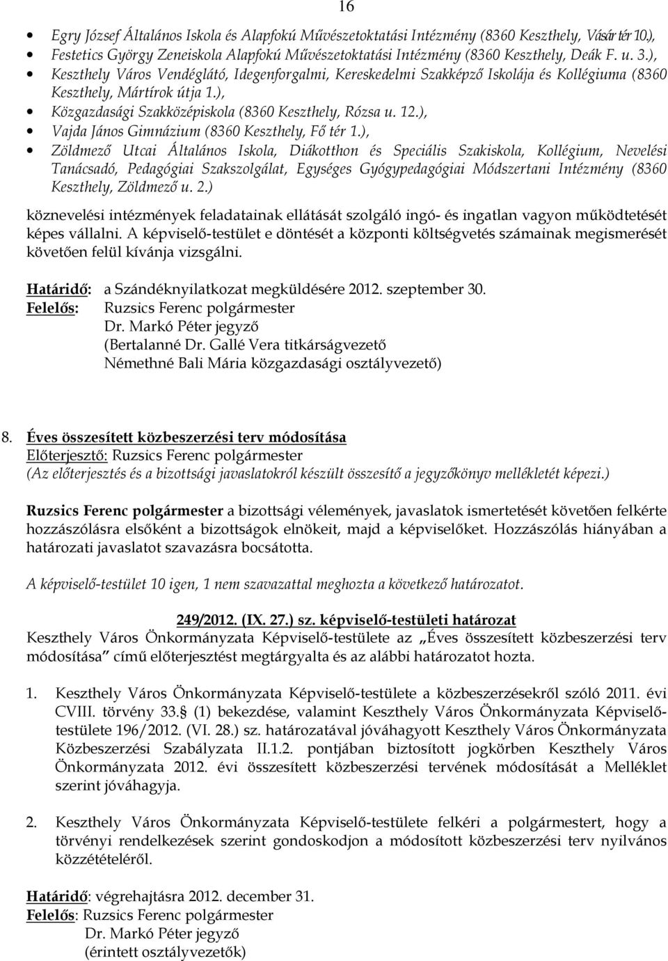 ), Vajda János Gimnázium (8360 Keszthely, Fı tér 1.