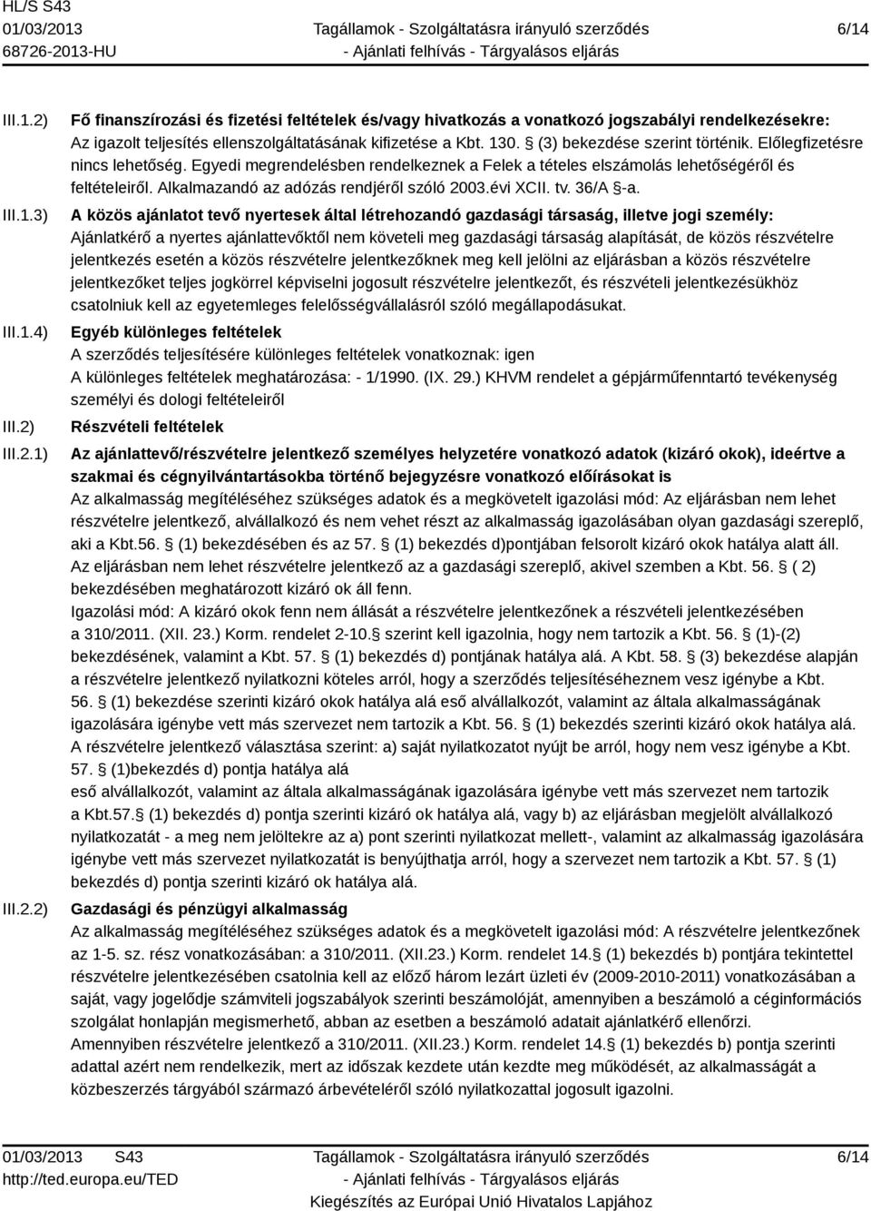 Alkalmazandó az adózás rendjéről szóló 2003.évi XCII. tv. 36/A -a.