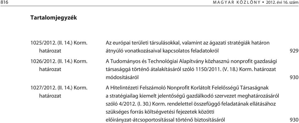 határozat 1027/2012. (II. 14.) Korm.