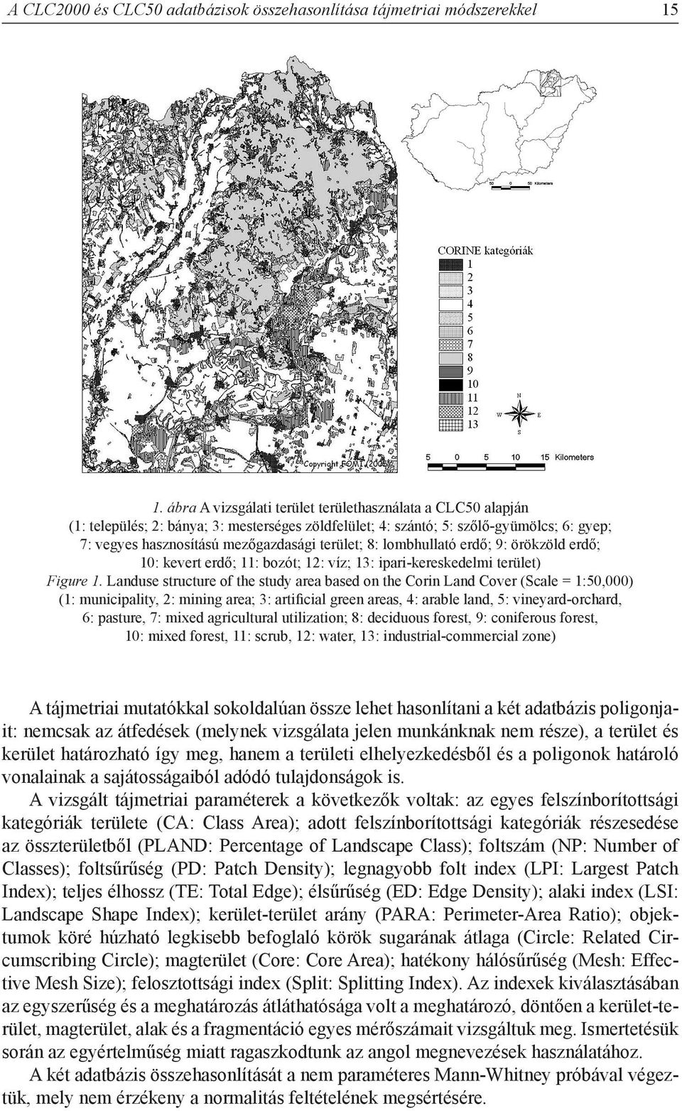 8: lombhullató erdő; 9: örökzöld erdő; 10: kevert erdő; 11: bozót; 12: víz; 13: ipari-kereskedelmi terület) Figure 1.