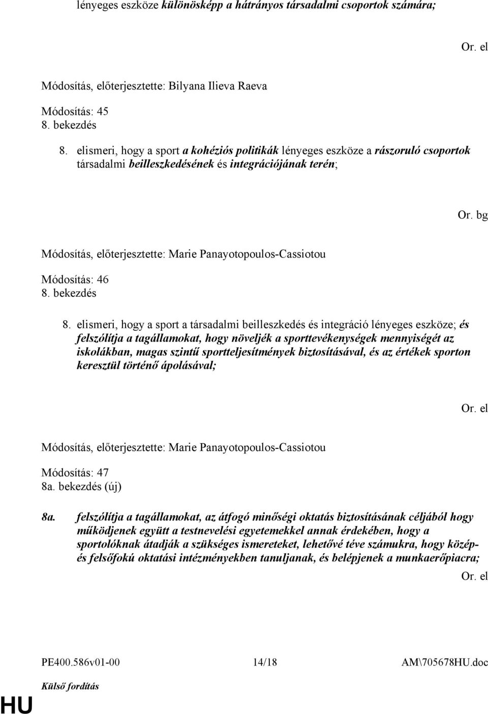 bg Módosítás, előterjesztette: Marie Panayotopoulos-Cassiotou Módosítás: 46 8. bekezdés 8.