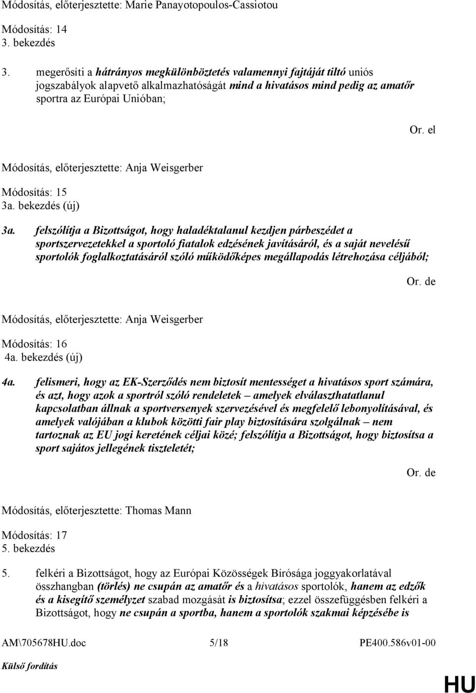 előterjesztette: Anja Weisgerber Módosítás: 15 3a. bekezdés (új) 3a.