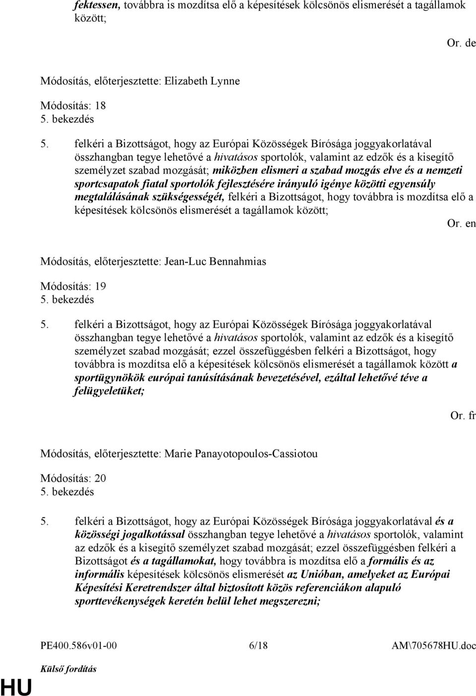 elismeri a szabad mozgás elve és a nemzeti sportcsapatok fiatal sportolók fejlesztésére irányuló igénye közötti egyensúly megtalálásának szükségességét, felkéri a Bizottságot, hogy továbbra is