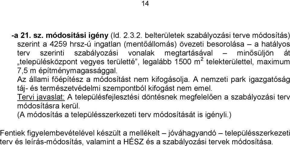 elepülésöpon vegyes erüleé, leglá m eleerüleel, mximum, m épíménymgssággl. A állmi főépíés móosíás nem ifogásolj.