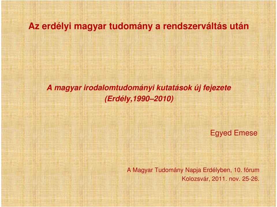 (Erdély,1990 2010) Egyed Emese A Magyar Tudomány