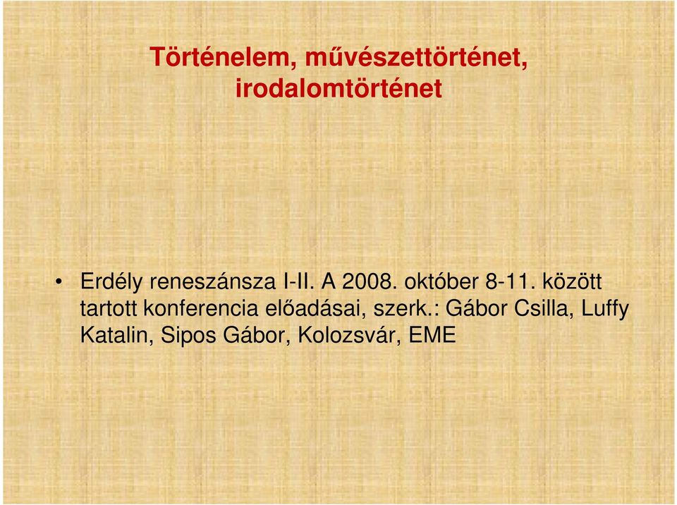 között tartott konferencia előadásai, szerk.