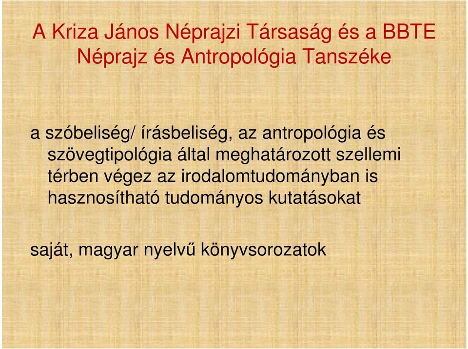 szövegtipológia által meghatározott szellemi térben végez az