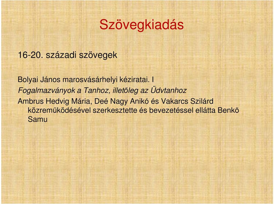 Nagy Anikó és Vakarcs Szilárd Ambrus Hedvig Mária, Deé Nagy Anikó és
