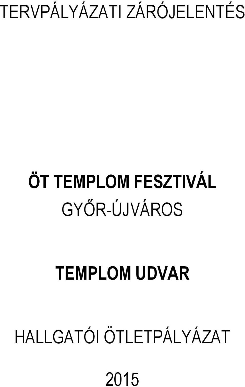 FESZTIVÁL GYŐR-ÚJVÁROS
