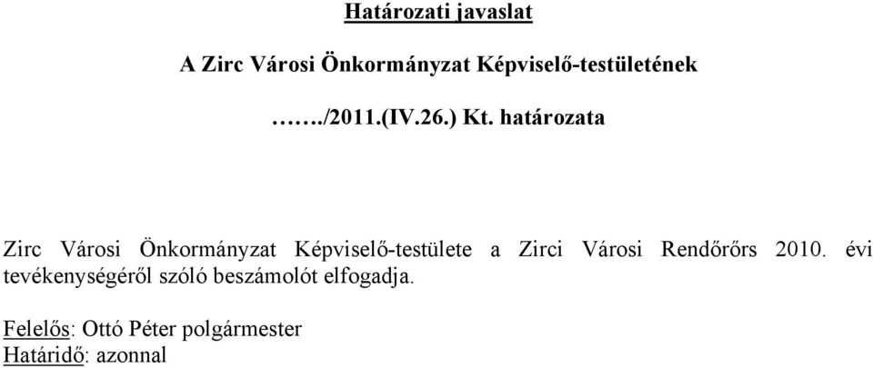 határozata Zirc Városi Önkormányzat Képviselő-testülete a Zirci
