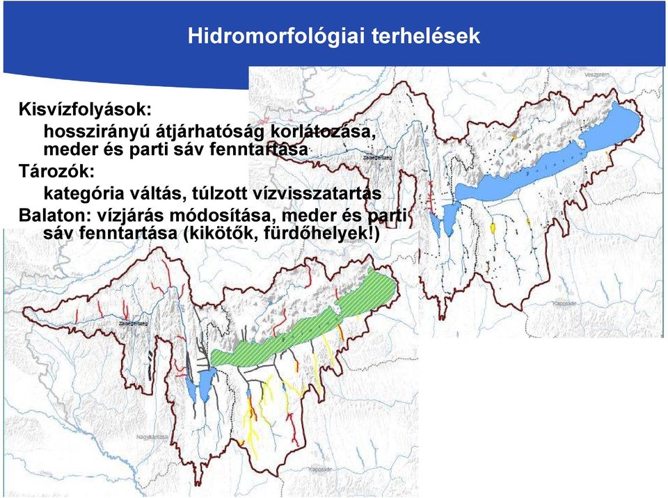 Tározók: kategória váltás, túlzott vízvisszatartás Balaton: