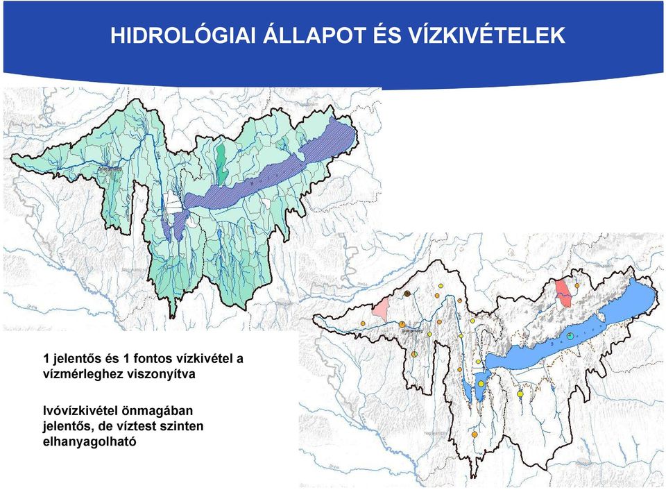 vízmérleghez viszonyítva Ivóvízkivétel