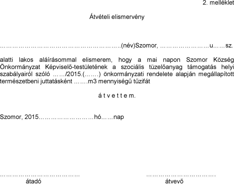 Képviselő-testületének a szociális tüzelőanyag támogatás helyi szabályairól szóló /2015.(.