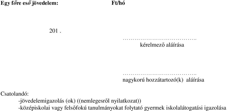 -jövedelemigazolás (ok) ((nemlegesről nyilatkozat))