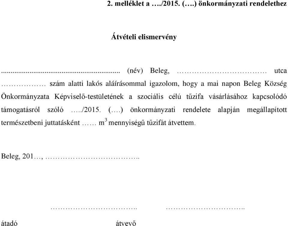 Önkormányzata Képviselő-testületének a szociális célú tűzifa vásárlásához kapcsolódó támogatásról szóló.