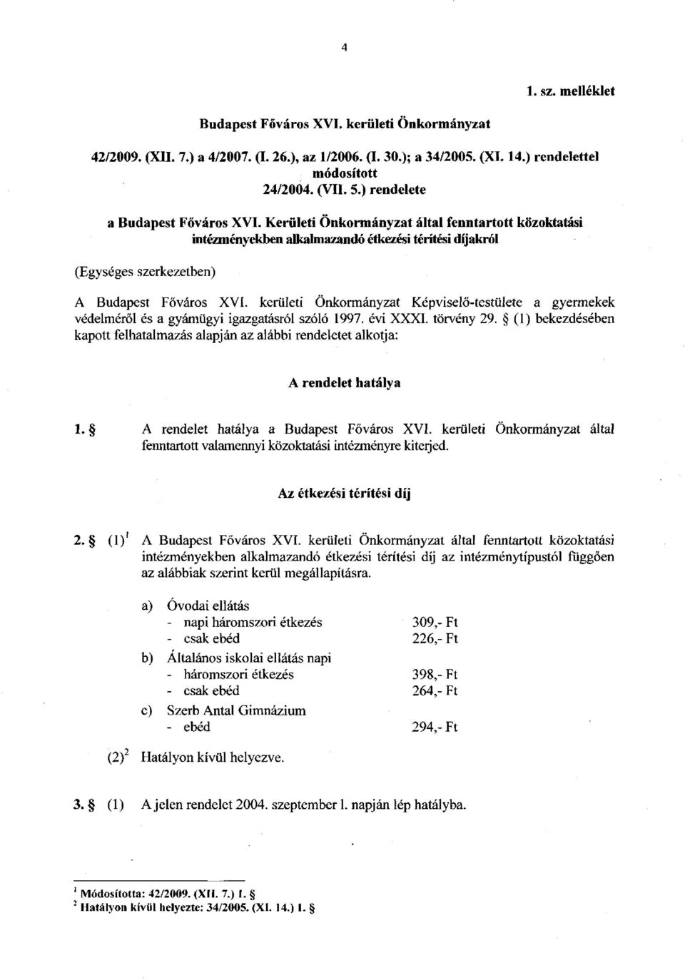 kerületi Önkormányzat Képviselő-testülete a gyermekek védelméről és a gyámügyi igazgatásról szóló 1997. évi XXXI. törvény 29.