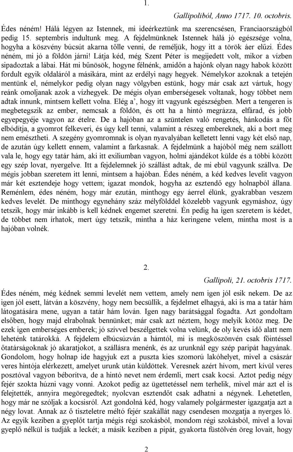 Látja kéd, még Szent Péter is megijedett volt, mikor a vízben sipadoztak a lábai.