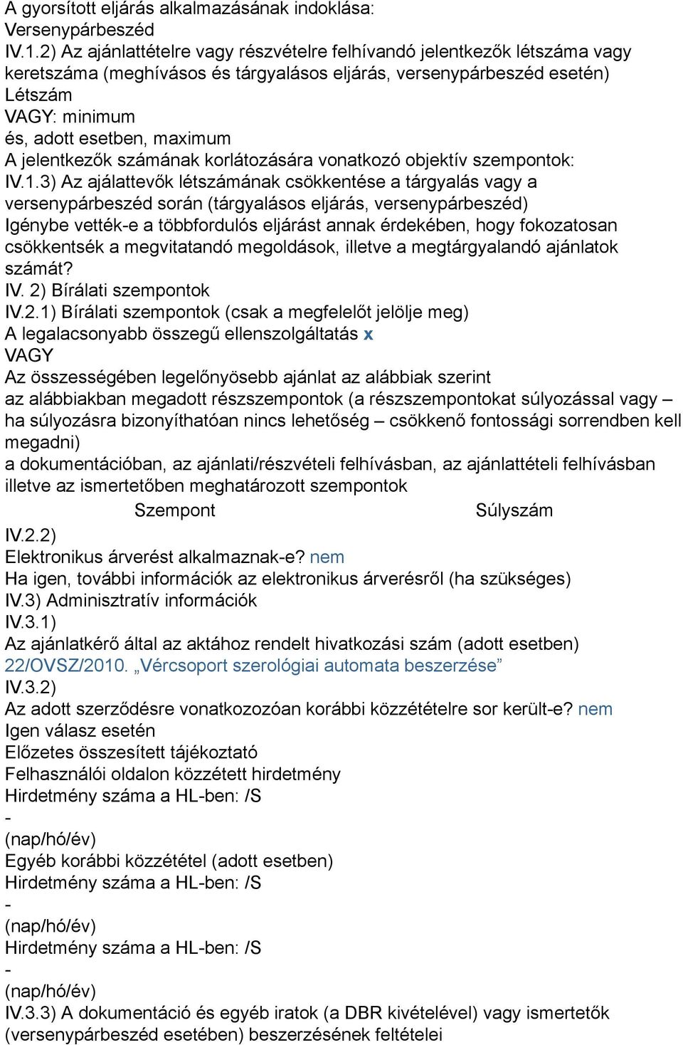jelentkezők számának korlátozására vonatkozó objektív szempontok: IV.1.