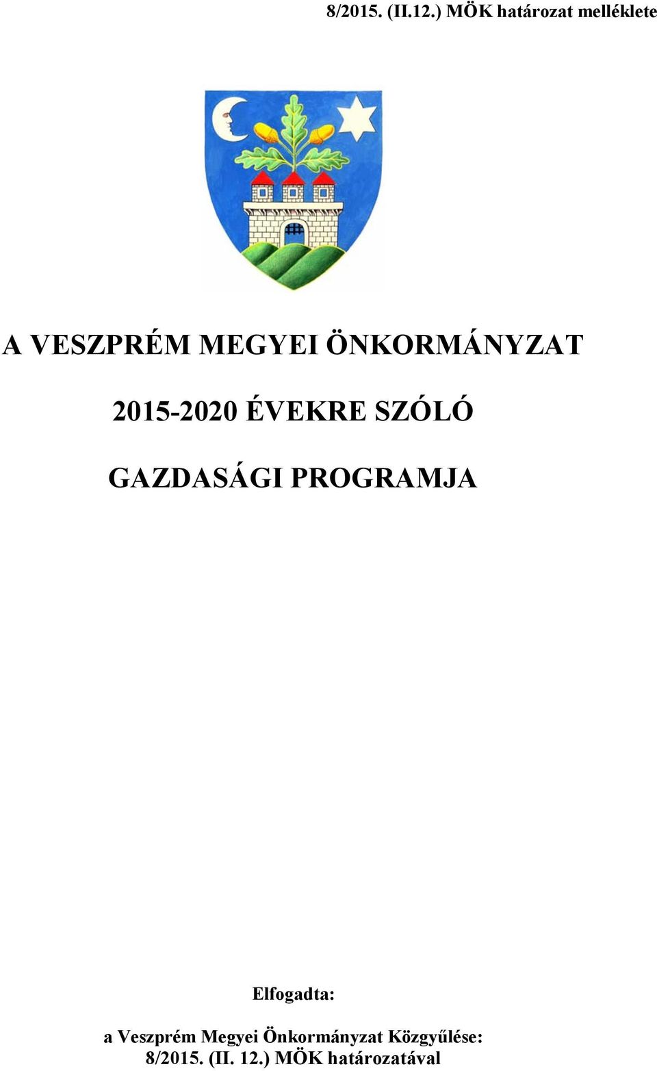 ÖNKORMÁNYZAT 2015-2020 ÉVEKRE SZÓLÓ GAZDASÁGI