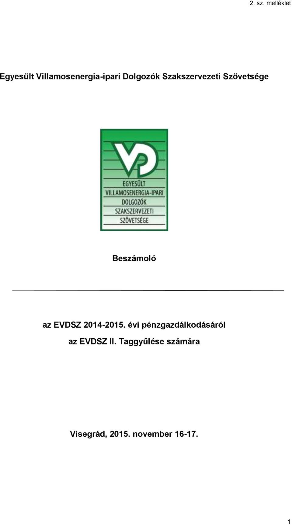 2014-2015. évi pénzgazdálkodásáról az EVDSZ II.