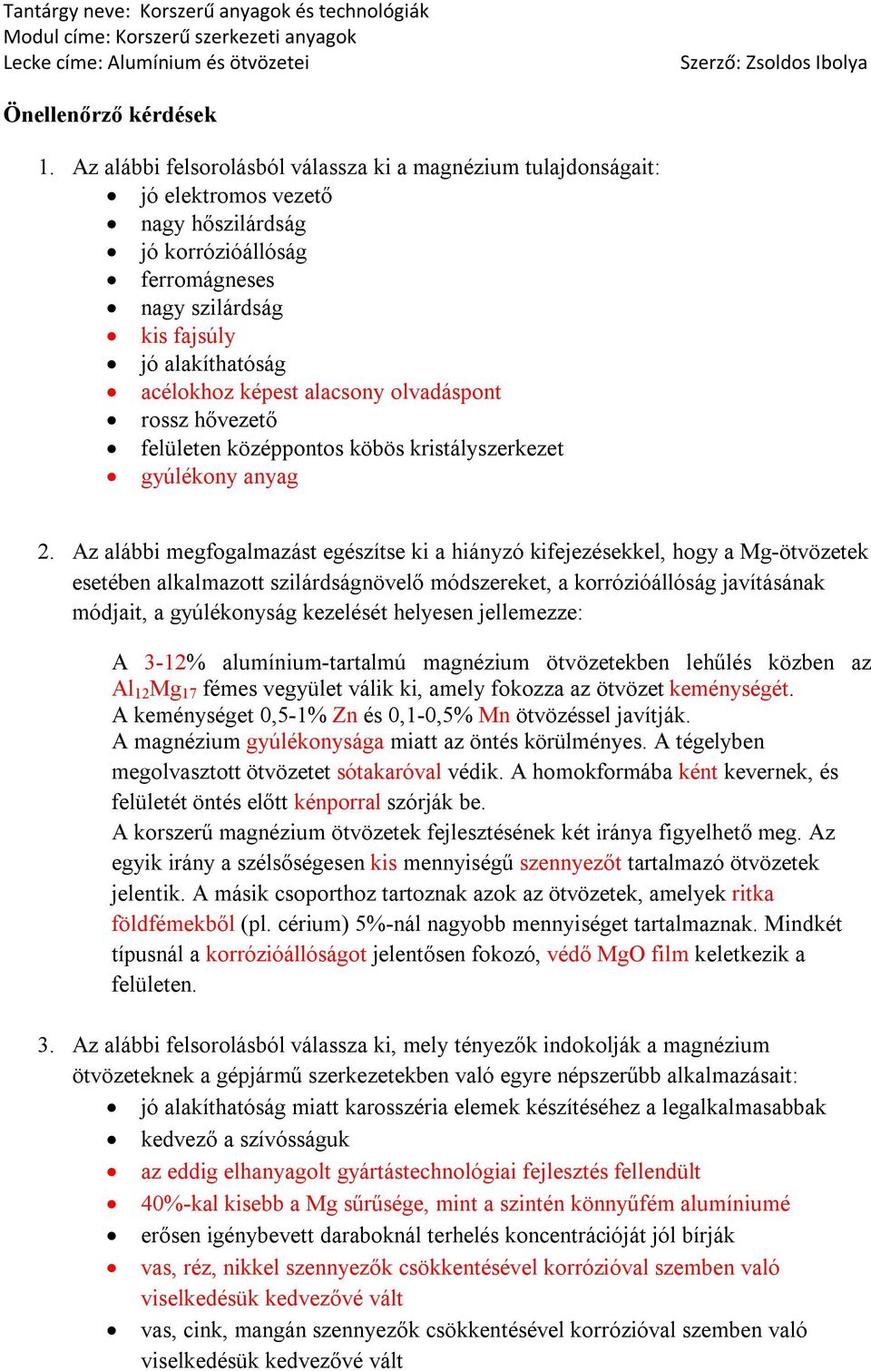 alacsony olvadáspont rossz hővezető felületen középpontos köbös kristályszerkezet gyúlékony anyag 2.