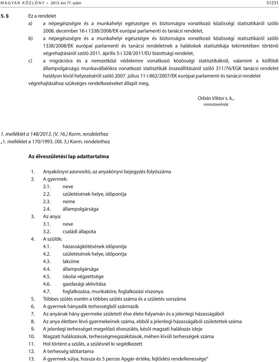 parlamenti és tanácsi rendeletnek a halálokok statisztikája tekintetében történő végrehajtásáról szóló 2011.