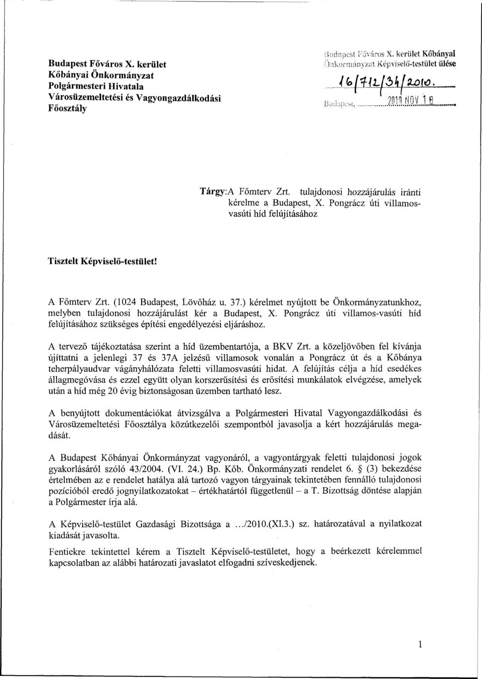 Pongrácz úti villamosvasúti híd felújításához Tisztelt Képviselő-testület! A Főmterv Zrt. (1024 Budapest, Lövőház u. 37.
