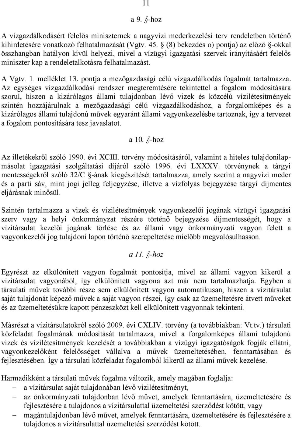 melléklet 13. pontja a mezőgazdasági célú vízgazdálkodás fogalmát tartalmazza.