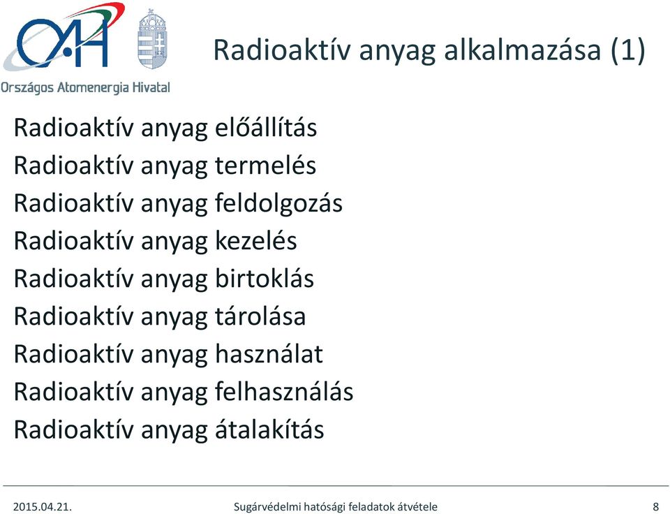 Radioaktív anyag használat Radioaktív anyag felhasználás Radioaktív anyag