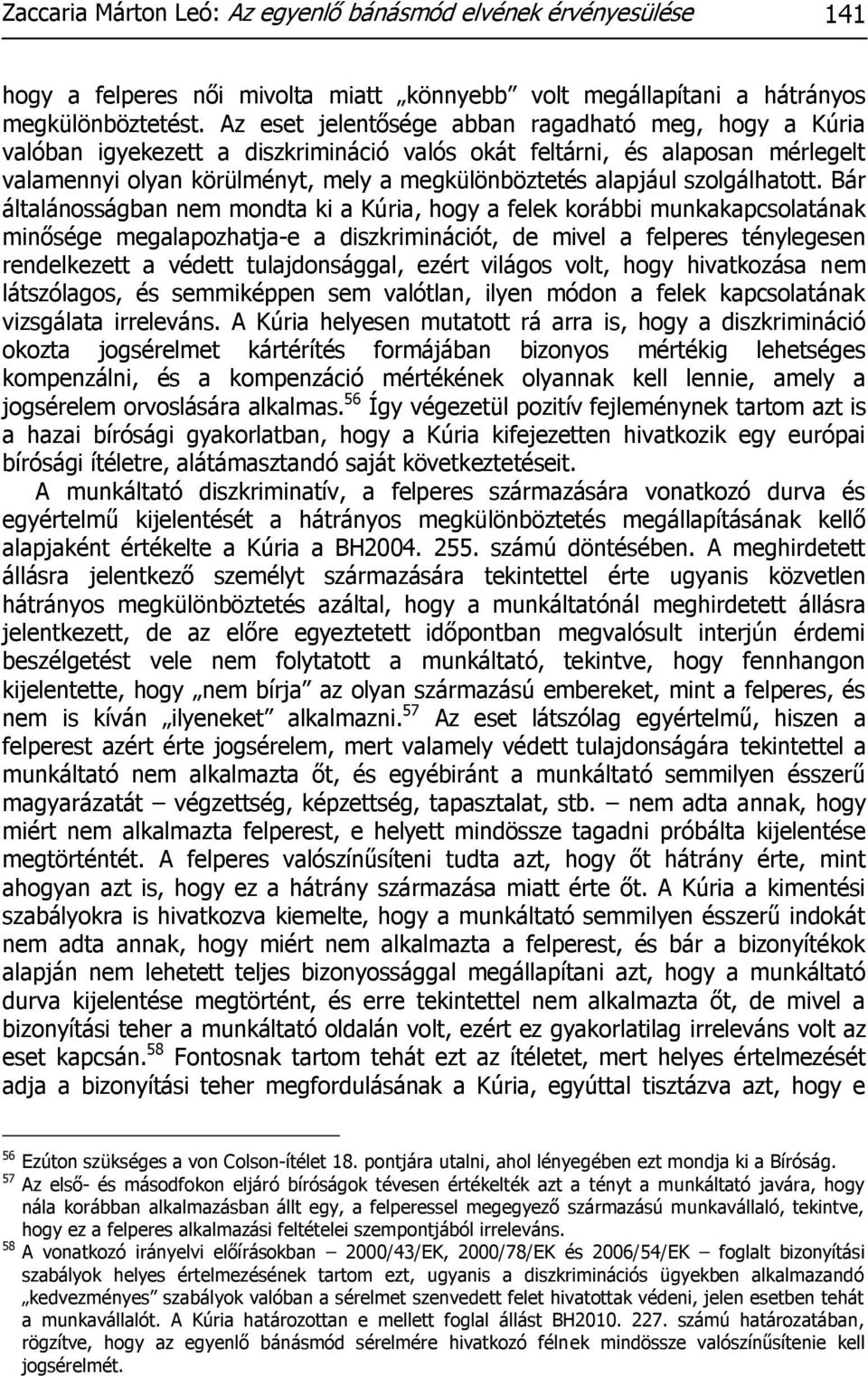 szolgálhatott.