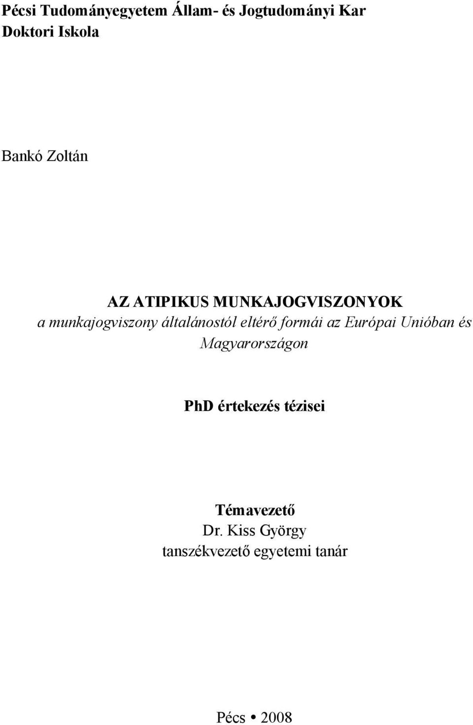 általánostól eltérő formái az Európai Unióban és Magyarországon PhD