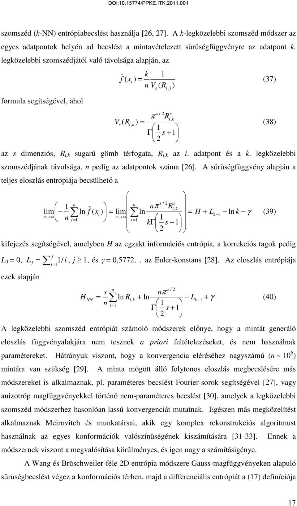 adatpont és a. legözelebbi szomszédjána távolsága, n pedig az adatponto száma [6].