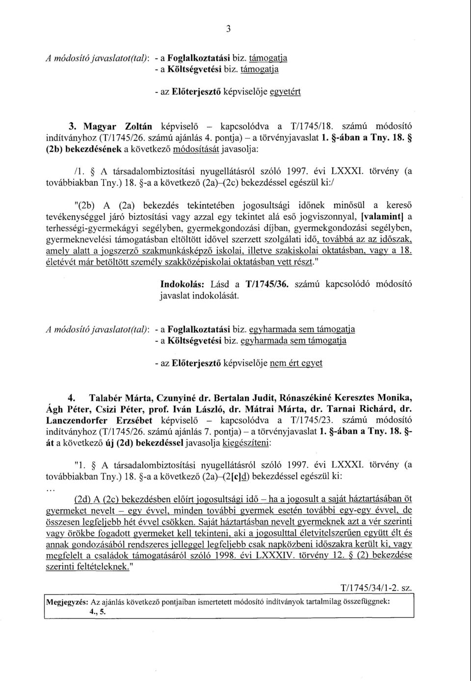 A társadalombiztosítási nyugellátásról szóló 1997. évi LXXXI. törvény (a továbbiakban Tny.) 18.