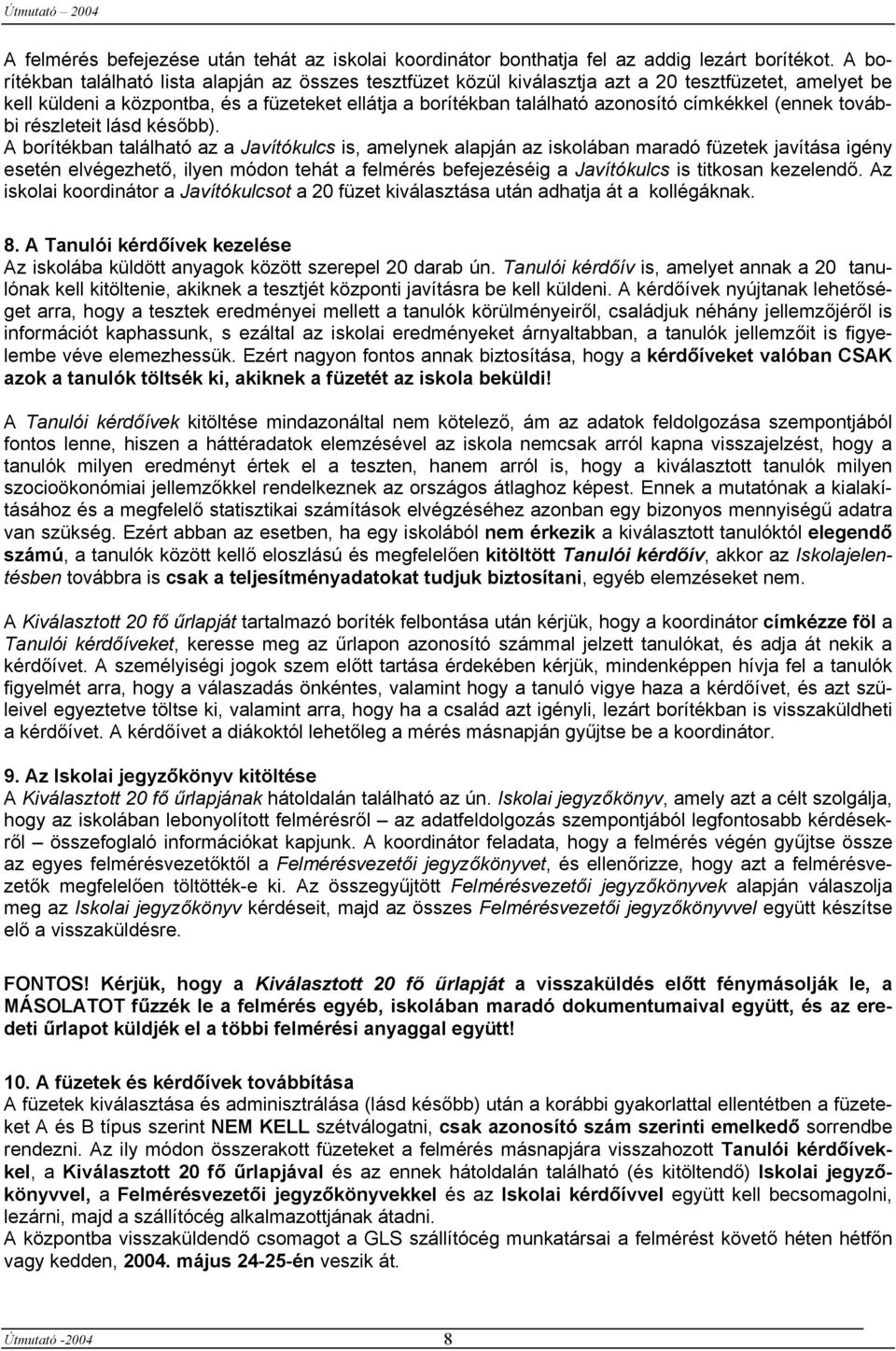 címkékkel (ennek további részleteit lásd később).