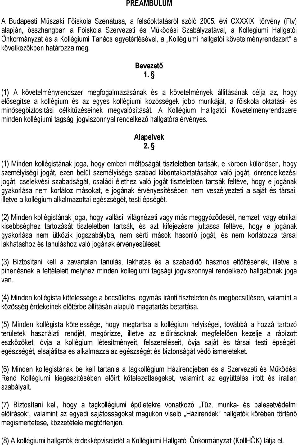 követelményrendszert a következőkben határozza meg. Bevezető 1.