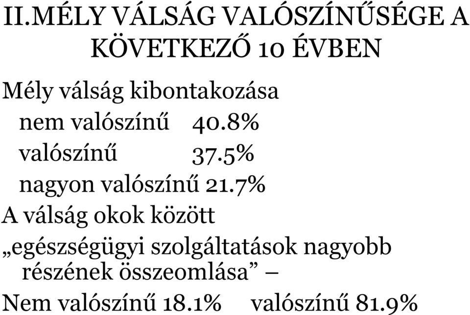 5% nagyon valószínű 21.