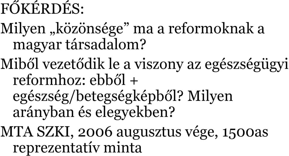 Miből vezetődik le a viszony az egészségügyi reformhoz: