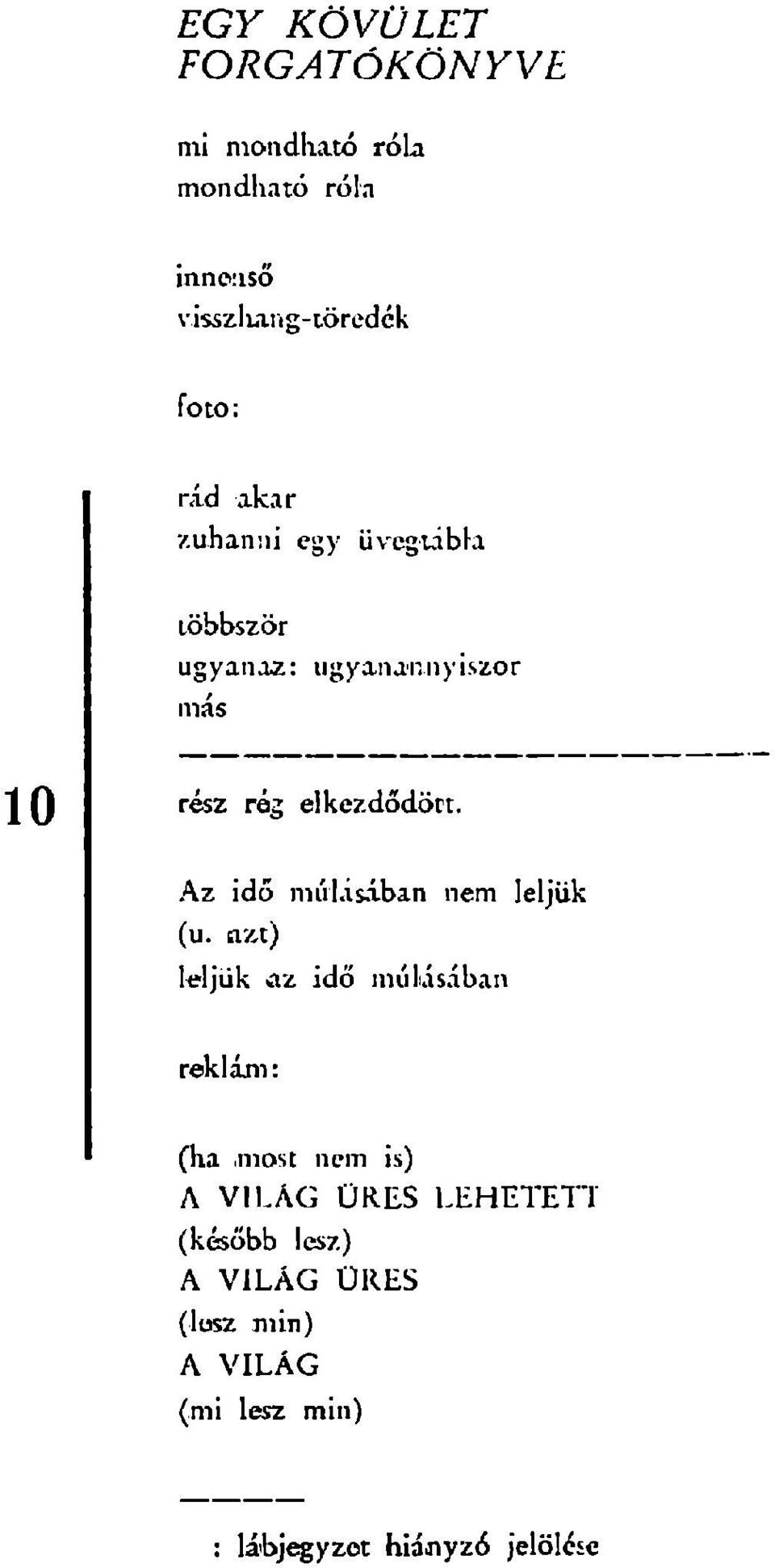 A z idő múlásában nem leljük (u. azt) leljük az idő múlásában reklám: (ha.
