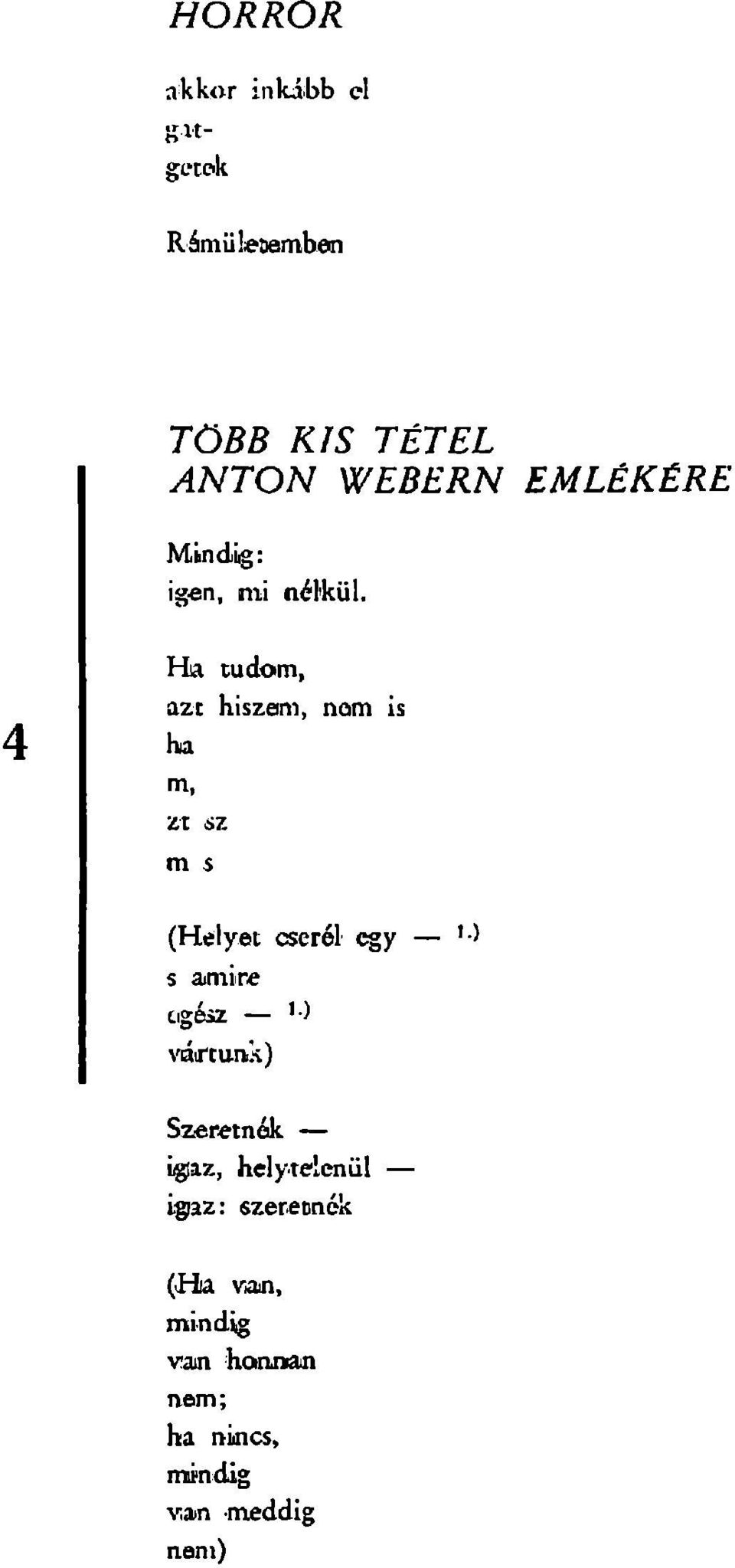Ha tudom, azt hiszem, nom is ha m, zt az m s (Helyet cserél egy!