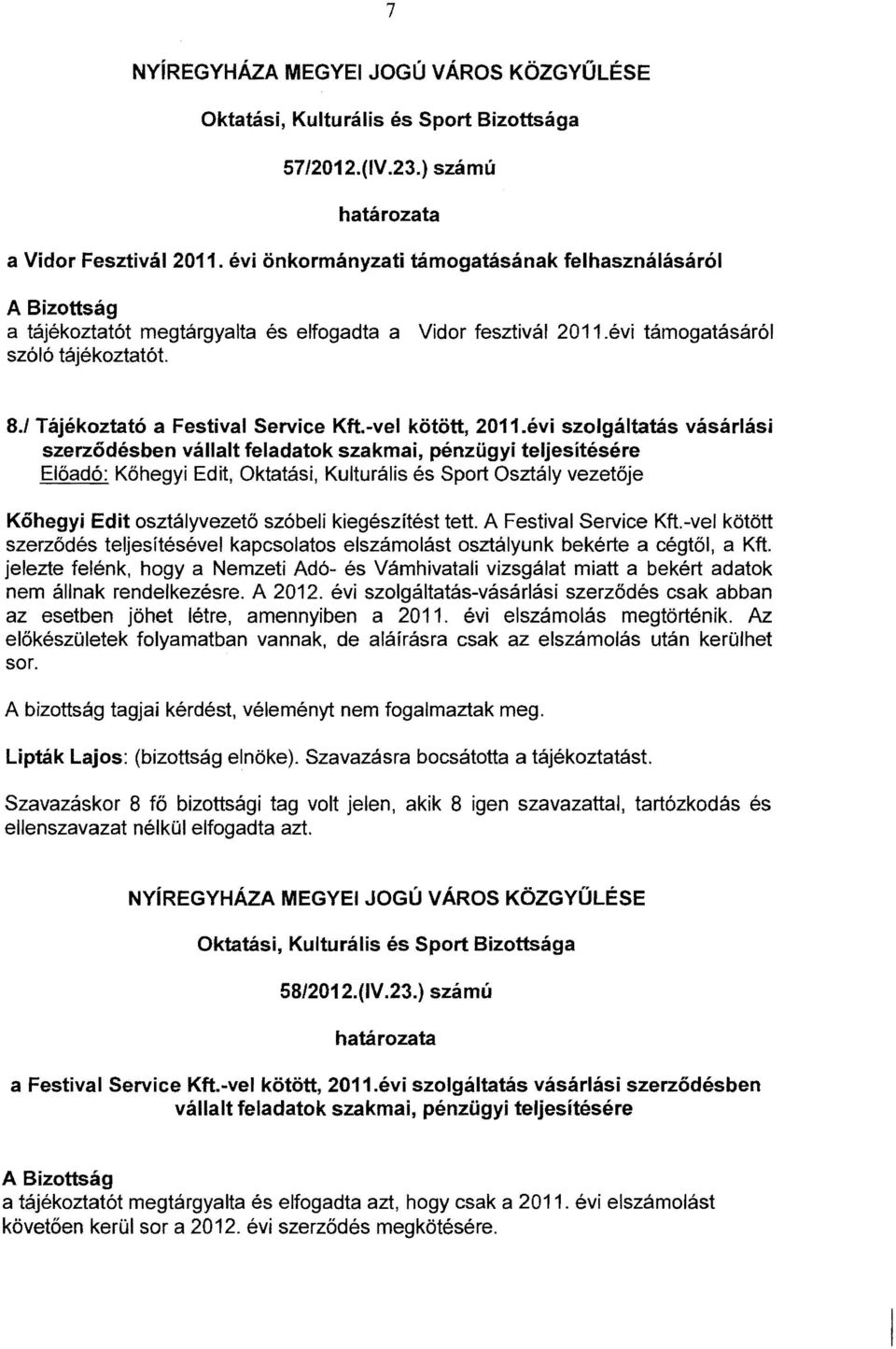 -vel kötött, 2011.