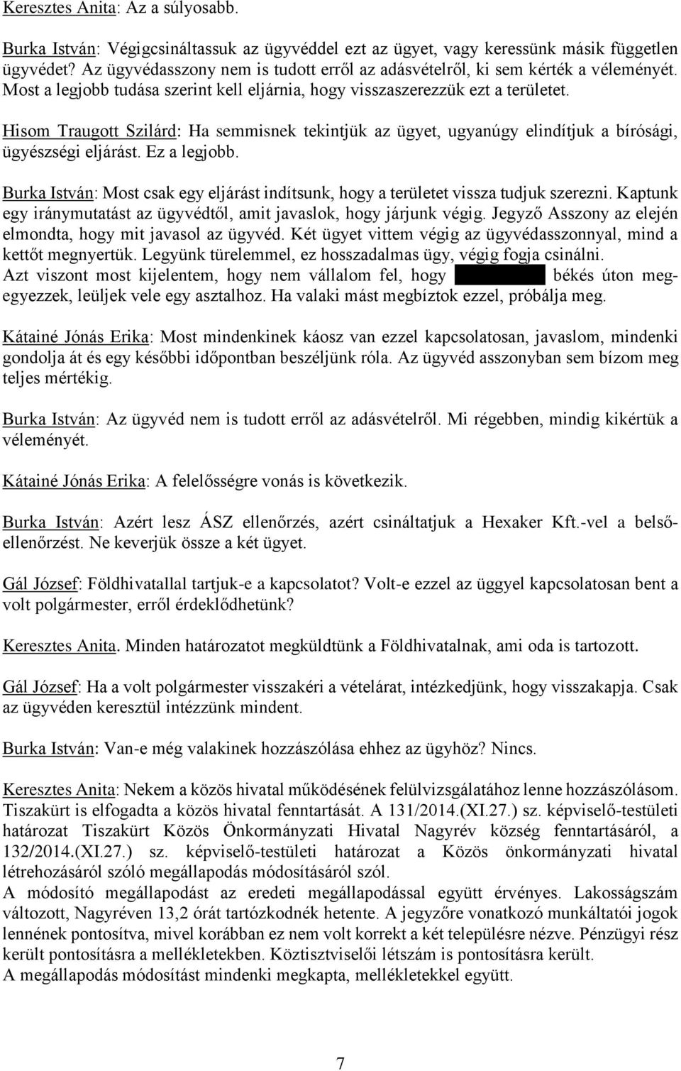 Hisom Traugott Szilárd: Ha semmisnek tekintjük az ügyet, ugyanúgy elindítjuk a bírósági, ügyészségi eljárást. Ez a legjobb.