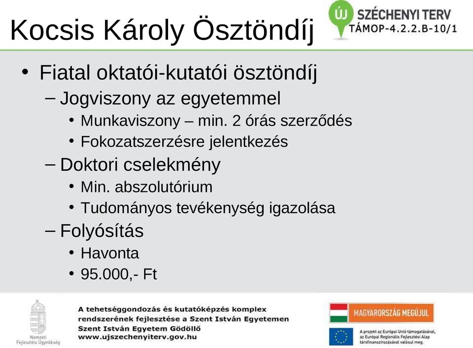 2 órás szerződés Fokozatszerzésre jelentkezés Doktori