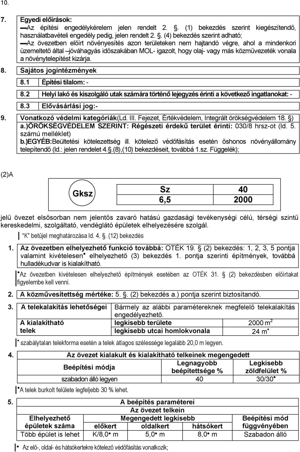 közművezeték vonala a növénytelepítést kizárja. 8. aᔇ卧átos ᔇ卧ogintᔇ卧zmᔇ卧nᔇ卧ek 8.1 pᔇ卧tᔇ卧si tilalom 卧 - 8.