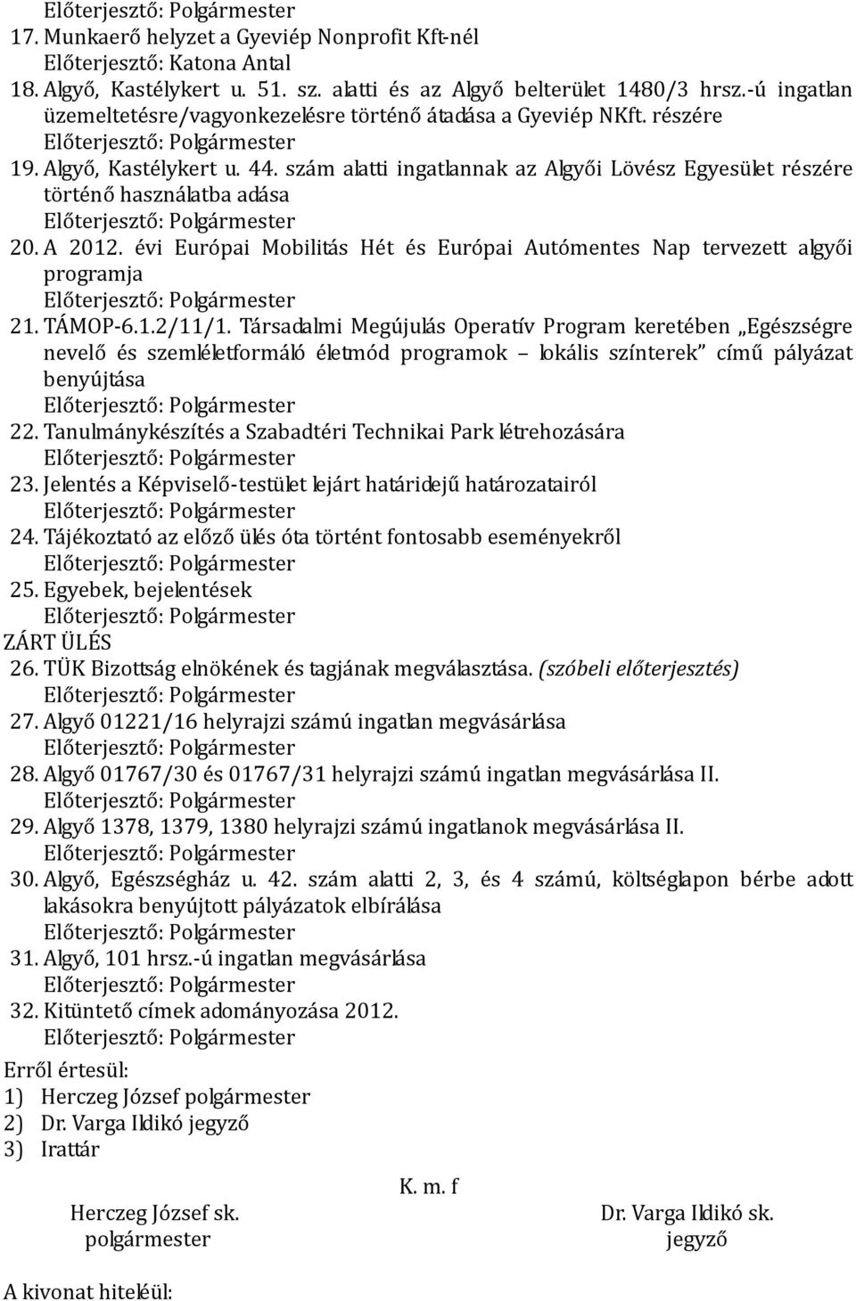 A 2012. évi Európai Mobilitás Hét és Európai Autómentes Nap tervezett algyői programja 21. TÁMOP-6.1.2/11/1.