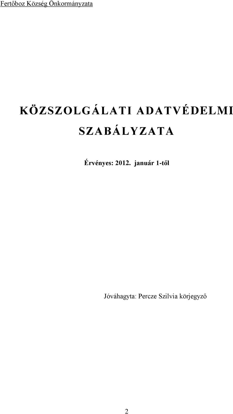 SZABÁLYZATA Érvényes: 2012.