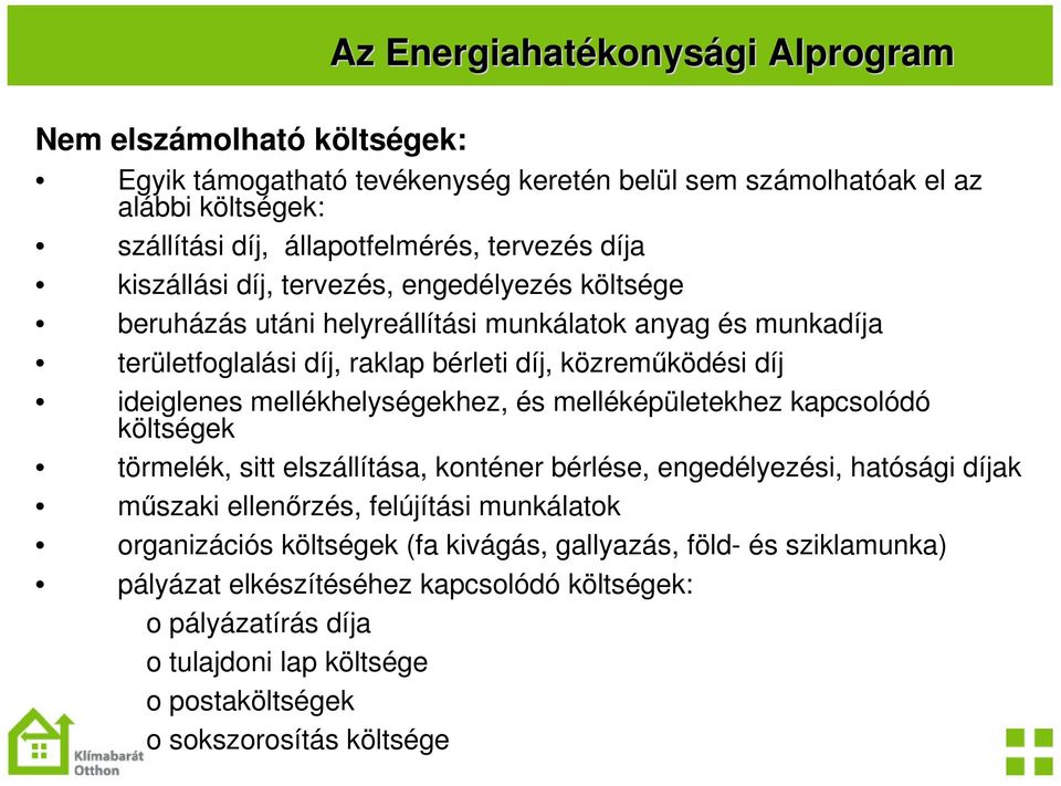 ideiglenes mellékhelységekhez, és melléképületekhez kapcsolódó költségek törmelék, sitt elszállítása, konténer bérlése, engedélyezési, hatósági díjak mszaki ellenrzés, felújítási munkálatok